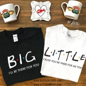 Big Little Friends I'll Be There For You Unisex Tshirt XS-XXL